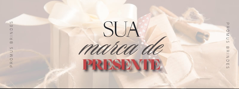 Sua Marca de Presente - Brindes Personalizados