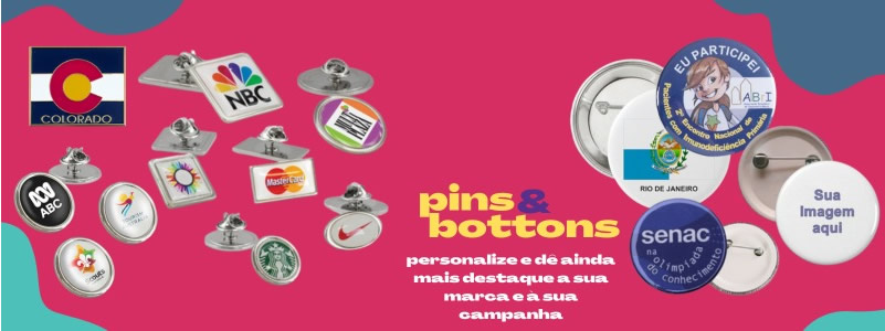 Pins e Bottons Personalizados